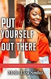 Put Yourself Out There: A 30 Day Journey for Creative Entrepreneur's Looking to Put Themselves out T by Mello Liza Smilez