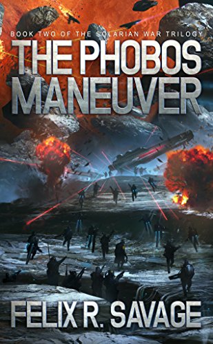 The Phobos Maneuver (Sol System Renegades): The Solarian War Trilogy, Book 2
