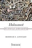 Deborah Lipstadt, "Holocaust: An American Understanding" (Rutgers UP, 2016)