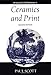 Ceramics and Print (Ceramics Handbooks) by 