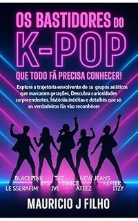 Livro Os Bastidores do K-POP: O que todo fã precisa conhecer