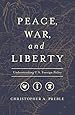Peace, War, and Liberty: Understanding U.S. Foreign Policy