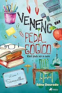 Veneno Pedagógico: Você pode ser a cura - Livro 1 Samantha