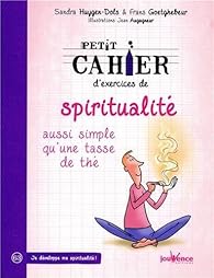 Petit Cahier D Exercices De Spiritualite Aussi Simple Qu Une Tasse De The Babelio