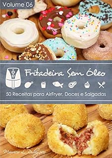 Livro Fritadeira Sem Óleo - Vol. 06: 50 Receitas para AirFryer (Fritadeira Sem Óleo - Receitas para AirFryer / Air Fryer)