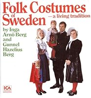 Folk costumes of Sweden, a living tradition 9153403746 Book Cover
