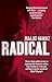 Radical My Journey from Islamist Extremism to a Democratic Awakening [Paperback] [Jan 01, 1800] Maajid Nawaz,Maajid Nawaz