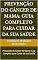 Livro Prevenção do Câncer de Mama: Guia Completo para Cuidar da Sua Saúde: Prevenção do Câncer de Mama: Guia Completo para Cuidar da Sua Saúde