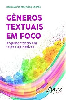 Livro Gêneros Textuais em Foco: Argumentação em Textos Opinativos (Ciências da Informação- Arquivologia, Documentação e Ciência da Informação)