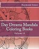 Day Dreams Mandala Coloring Books: Volume 8 by 