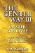 The Gentle Way III: Master Your Life by 