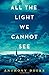 All the Light We Cannot See: A Novel - Book by Anthony Doerr