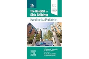 The Hospital for Sick Children Handbook of Pediatrics E-Book
