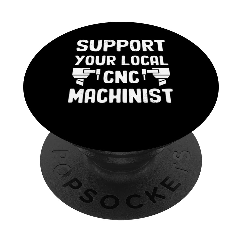 CNC Machinist - CNC Expert Automation Operator CNC Worker PopSockets Swappable PopGrip