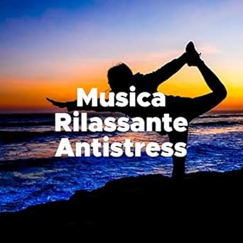 Musica Rilassante Antistress by Outdoor Yoga & El Mundo Yoga ...