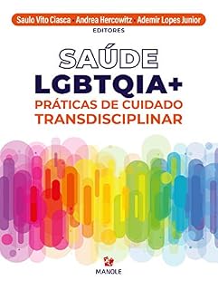 Livro Saúde LGBTQIA+ : práticas de cuidado transdisciplinar