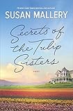 Secrets of the Tulip Sisters: The Perfect Beach Read of the Summer