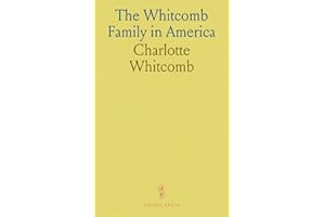The Whitcomb Family in America: A Biographical Genealogy, With a Chapter on Our English Forbears by the Name of Whetcombe