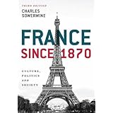 France since 1870: Culture, Politics and Society