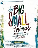 "Do Big Small Things" av Bruce Poon Tip