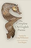 The Complete Old English Poems (The Middle Ages Series) by Craig Williamson, Tom Shippey