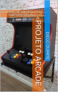 Livro Projeto Arcade: Construa um mini fliperama com uma Raspberry Pi