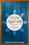 Setting the Agenda: Meditations for the Organization's Soul by Edgar Stoesz, Rick M. Stiffney