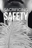 Sacrificing Safety: Epilog: Sacrificing Sanity