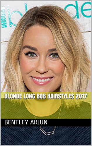 Blonde Long Bob Hairstyles 2017 Kindle Edition By Bentley Arjun