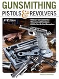 Gunsmithing Pistols & Revolvers