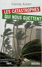 Les  catastrophes qui nous guettent