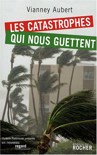 Les  catastrophes qui nous guettent
