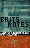 Image de Crits Notes on Water and Ion Exchange