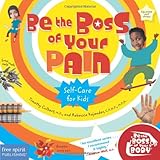 Be the Boss of Your Pain: Self-Care for Kids (Be The Boss Of Your Body®)
