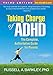 Taking Charge of ADHD, Third Edition: The Complete, Authoritative Guide for Parents