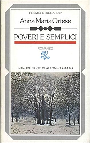 Anna Maria Ortese - Poveri e semplici (1974)