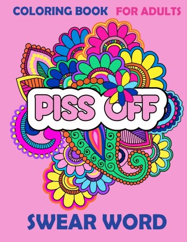 Book SWEAR WORD Coloring Book for Adults: Stress Relief and Sweary Fun (Unique Designs Collection) (Volum RAR