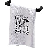 BDPWSS Camping Kitchen Towel Not Here For Long Time But Here For A Good Time Camping Lover Travel Trailer Camper Hiker Gift (For good time TW)