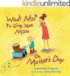 What NOT to Give Your Mom on Mother's Day