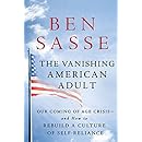 The Vanishing American Adult: Our Coming-of-Age Crisis--and How to Rebuild a Culture of Self-Reliance