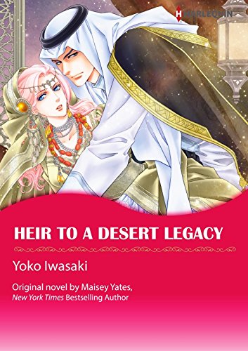 Heir To A Desert Legacy: Harlequin comics by Maisey Yates