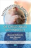 International Aspects of Child Abuse and Neglect, , 1608767035