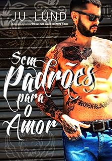 Livro Sem Padrões para o Amor: Ignore as aparências e permita-se
