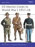 US Marine Corps in World War I, 1917-1918 (Men-At-Arms Series, 327)