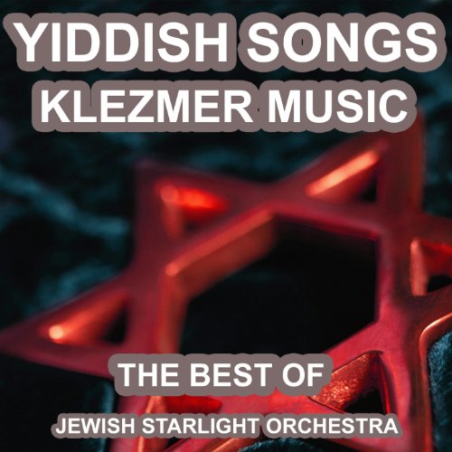 Yiddish Songs (The Best of Yiddish Songs and Klezmer Music) by Jewish