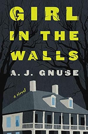 Girl in the Walls by A. J. Gnuse