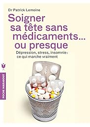 Soigner sa tête sans médicaments ou presque