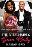The Billionaire's Given Baby: A Billionaire Pregnancy African American Romance