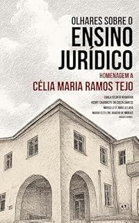 Livro Olhares sobre o Ensino Jurídico: Homenagem a Célia Maria Ramos Tejo