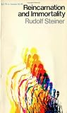 Reincarnation and Immortality: Written 1901 (CW 7) (Collected Works) by Rudolf Steiner